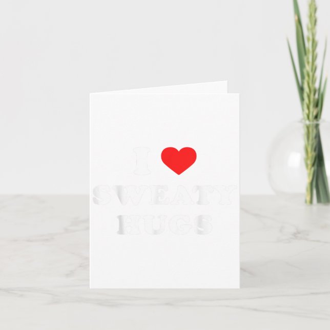 Tarjeta I Love Sweaty Hugs Marathon Watching Tee  (Anverso)