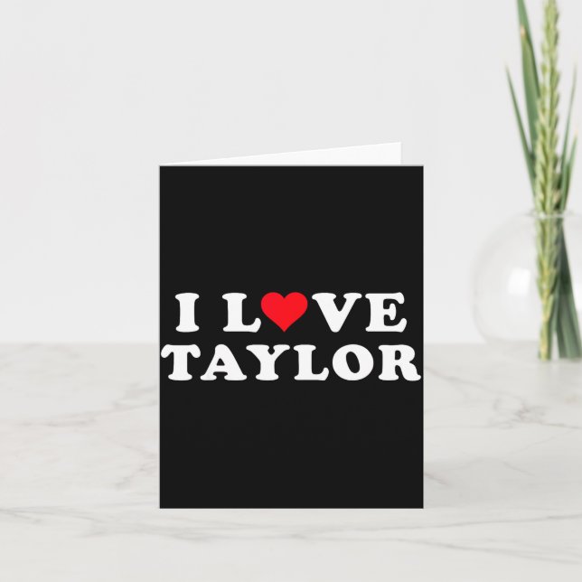 Tarjeta I Love Taylor Matching Girlfriend &amp; Boyfriend  (Anverso)