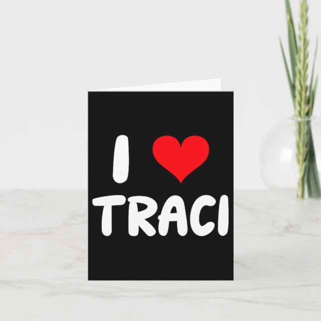 Tarjeta I Love Traci - Heart  (Anverso)