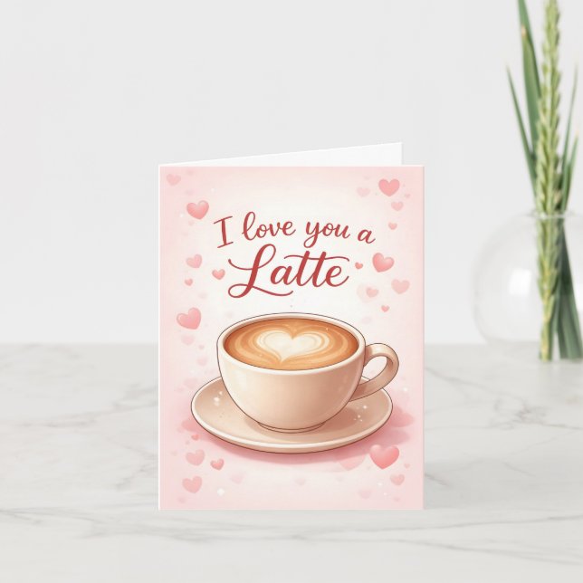 Tarjeta I Love You a Latte Valentine's Card (Anverso)