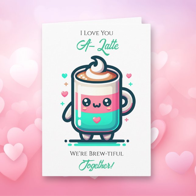 Tarjeta I Love You A-Latte | Valentine's Day  (Subido por el creador)