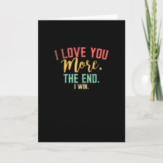 Tarjeta I Love You More I Win Funny Playful Design 