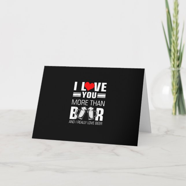 Tarjeta I Love You More Than Beer Funny Playful Style  (Anverso)