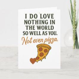 Tarjeta I love you more than pizza. 