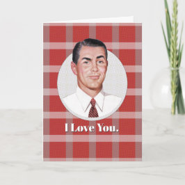 Tarjeta I Love You. ...y no sólo porque tengo que