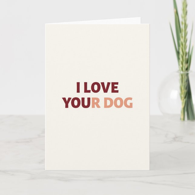 Tarjeta I Love Your Dog Card (Anverso)