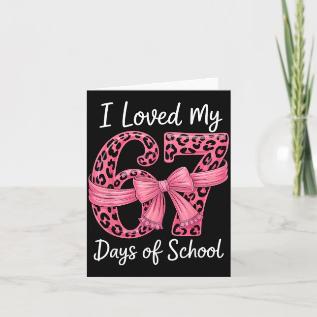 Tarjeta I Loved My 67 Days Of School Coquette Girls Women  (Anverso)