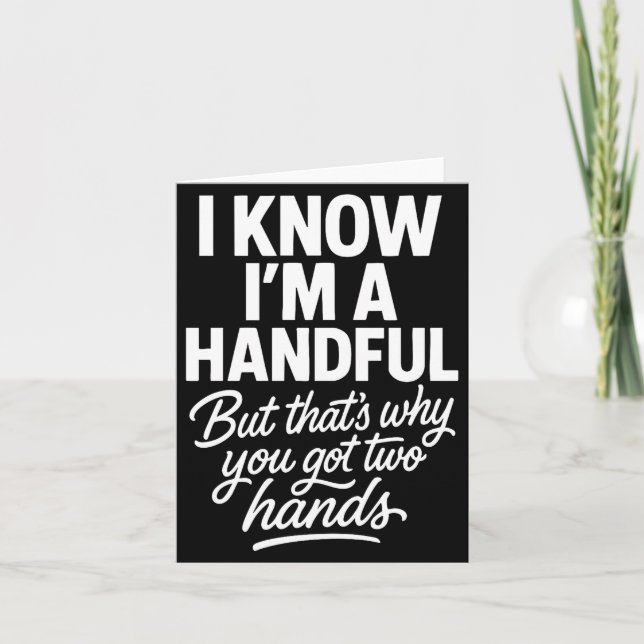 Tarjeta I’m A Handful Funny Sy Hands Quote Bold Flirty Wom (Anverso)