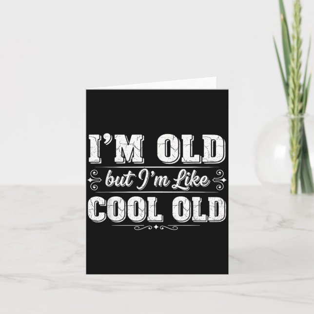 Tarjeta I’m Cool Old Funny Aging Humor Grandpa Jokes Fathe (Anverso)