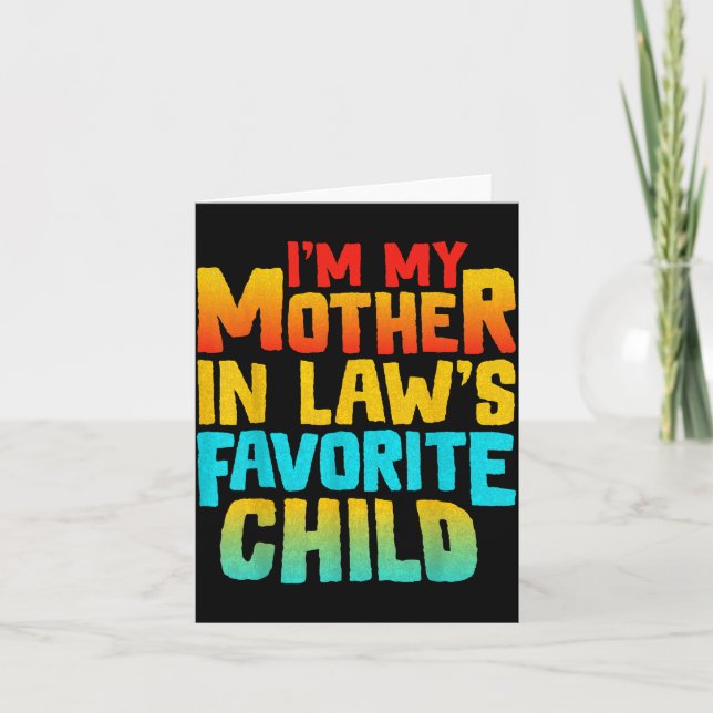 Tarjeta I’m My Mother In Law’s Favorite Child Funny Family (Anverso)