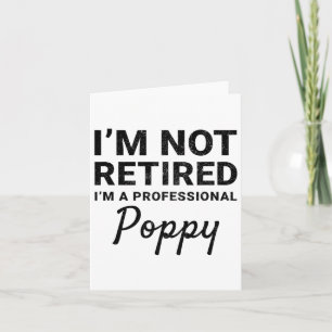 Tarjeta I&#; m Not Retirado A Profesional Poppy Poppy Padr