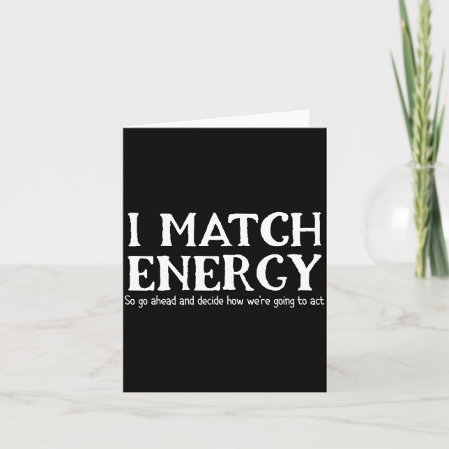 Tarjeta I Match Energies So You Go Ahead And Decide How We (Anverso)