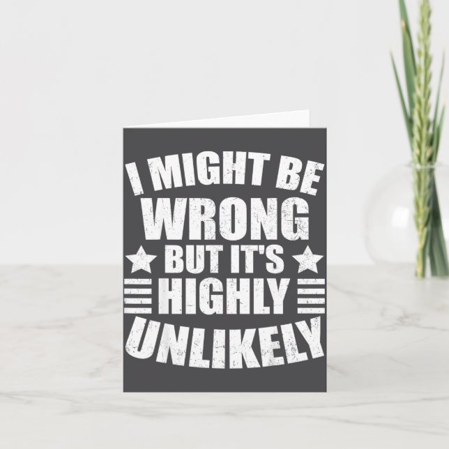 Tarjeta I May Be Wrong But It's Highly Unlikely Funny  (Anverso)