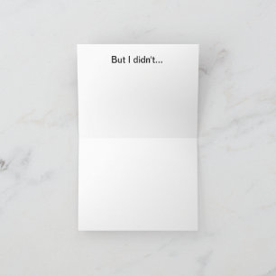 Tarjeta I meant to get you a better birthday card