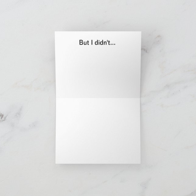 Tarjeta I meant to get you a better birthday card (Interior)