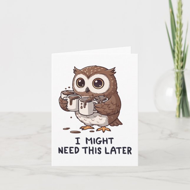 Tarjeta I Might Need Coffee Later - Funny Owl Humor (Anverso)