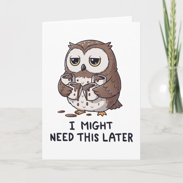 Tarjeta I Might Need Coffee Later - Funny Owl Humor (Anverso)