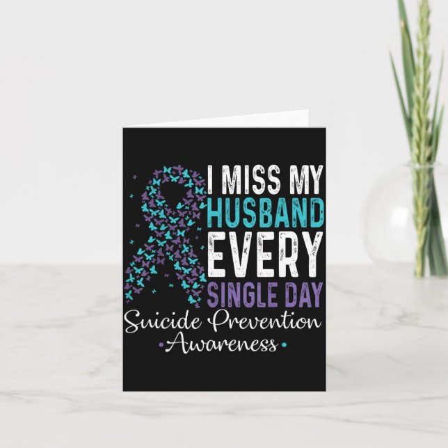 Tarjeta I Miss My Husband Every Single Day Suicide Prevent (Anverso)