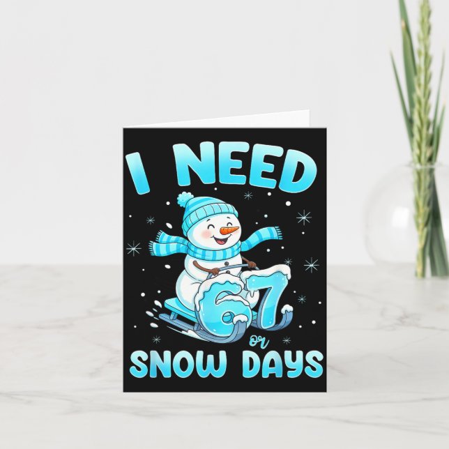 Tarjeta I Need 6 7 Snow Days Christmas Snowman Teacher Stu (Anverso)