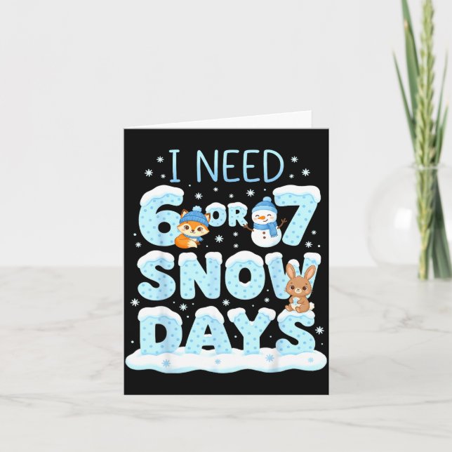 Tarjeta I Need 6 7 Snow Days Cute Teacher And School Winte (Anverso)
