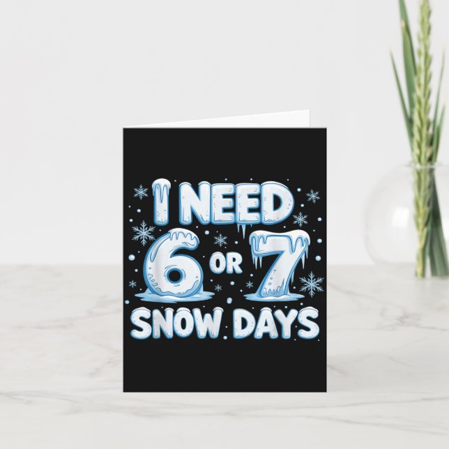 Tarjeta I Need 6 7 Snow Days Funny 67 Teacher Winter Schoo (Anverso)