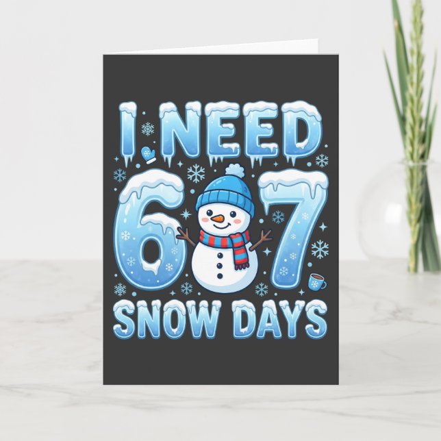 Tarjeta I Need 6 or 7 Snow Days Funny Winter Teacher (Anverso)