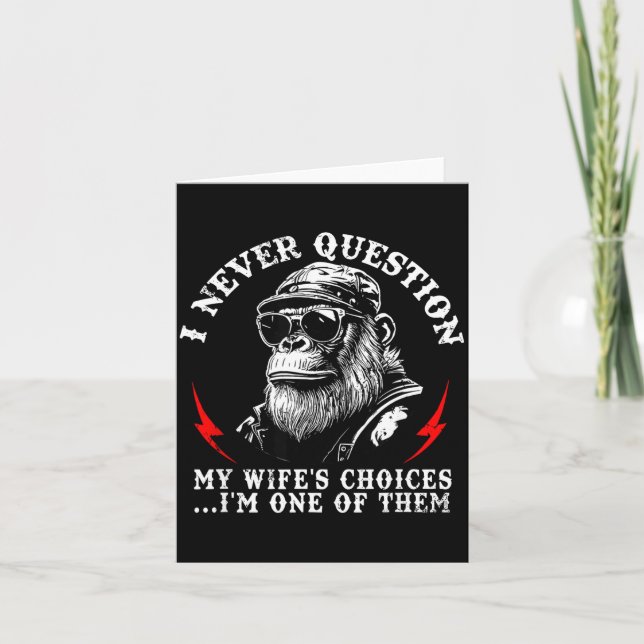 Tarjeta I Never Question My Wife's Choices I'm One Of Them (Anverso)