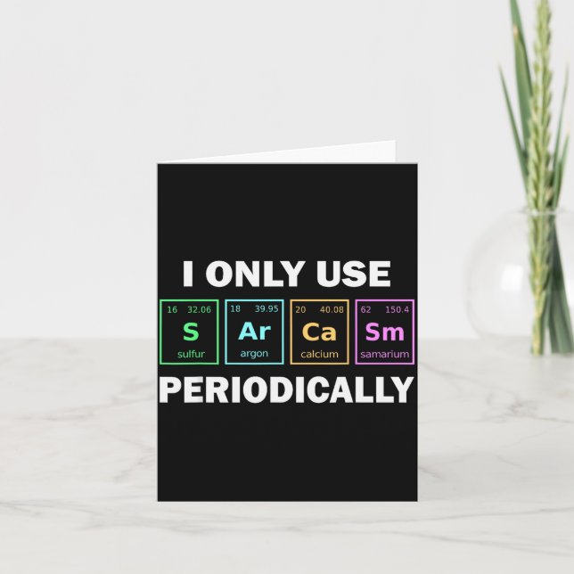 Tarjeta I Only Use Sarcasm Periodically Funny Chemistry St (Anverso)