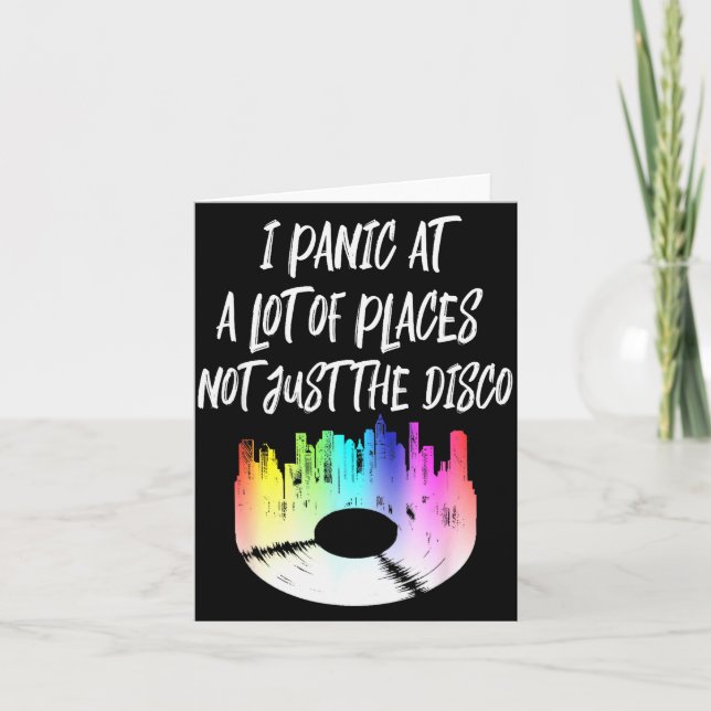 Tarjeta I Panic At A Lot Of Places Not Just The Disco  (Anverso)
