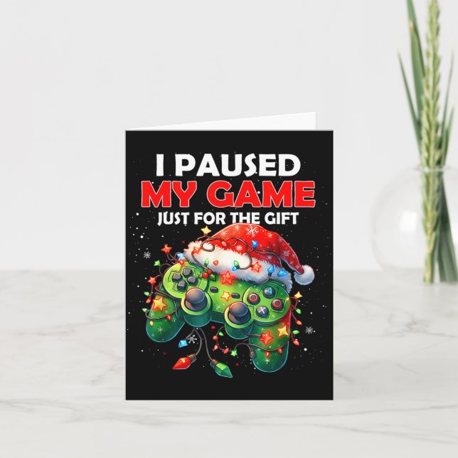 Tarjeta I Paused My Game Just For The Christmas Video Game (Anverso)