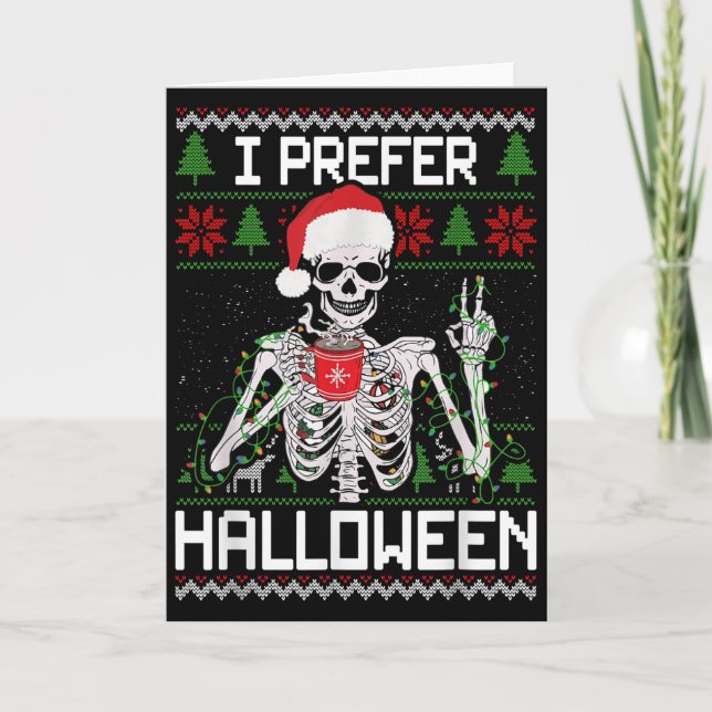 Tarjeta I Prefer Halloween Christmas Sweater Funny Skeleto (Anverso)