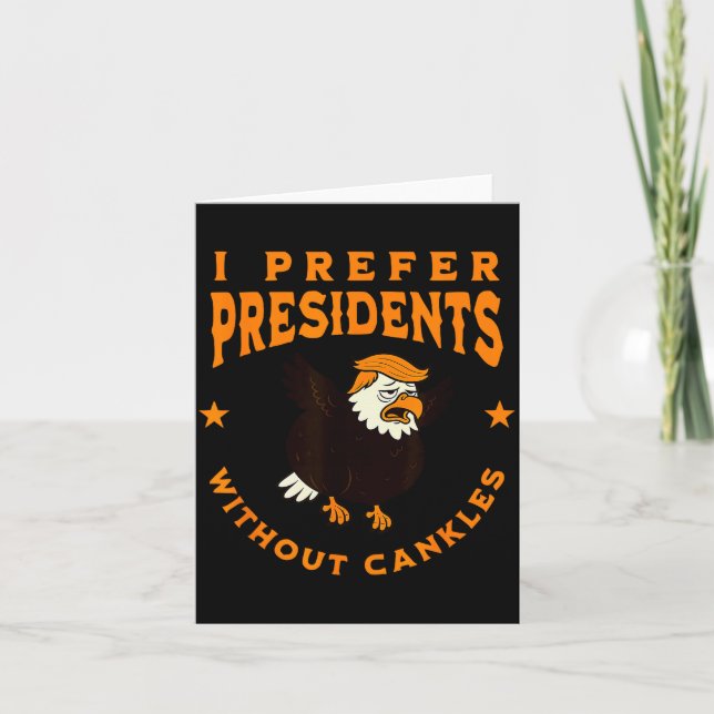 Tarjeta I Prefer Presidents Without Cankles Funny Cankle T (Anverso)
