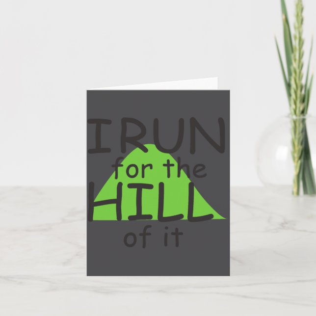 Tarjeta I Run For The Hill Of It Funny Runner Themed  (Anverso)
