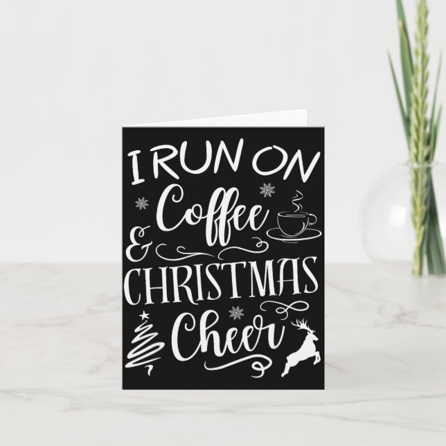 Tarjeta I Run On Coffee And Christmas Cheer  (Anverso)