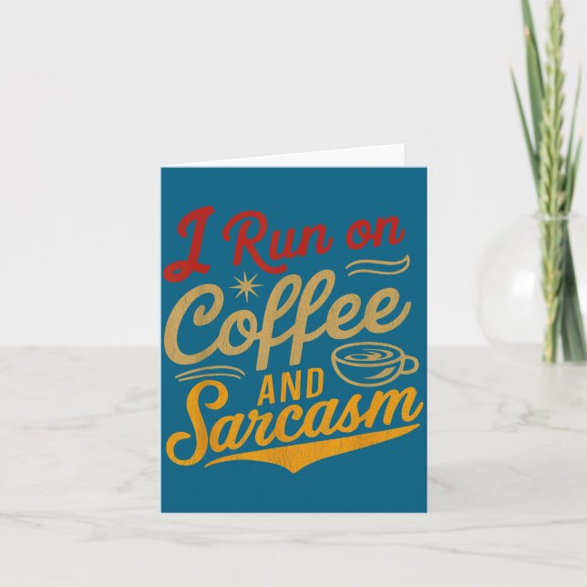 Tarjeta I Run On Coffee And Sarcasm - Funny Quote Humor  (Anverso)