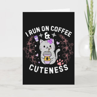 Tarjeta I Run On Coffee & Cuteness Sweet Kitty Design