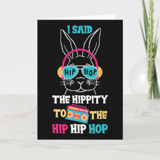 Tarjeta I Said Hip The Hippity To Hop Hip Hop Bunny Funny 