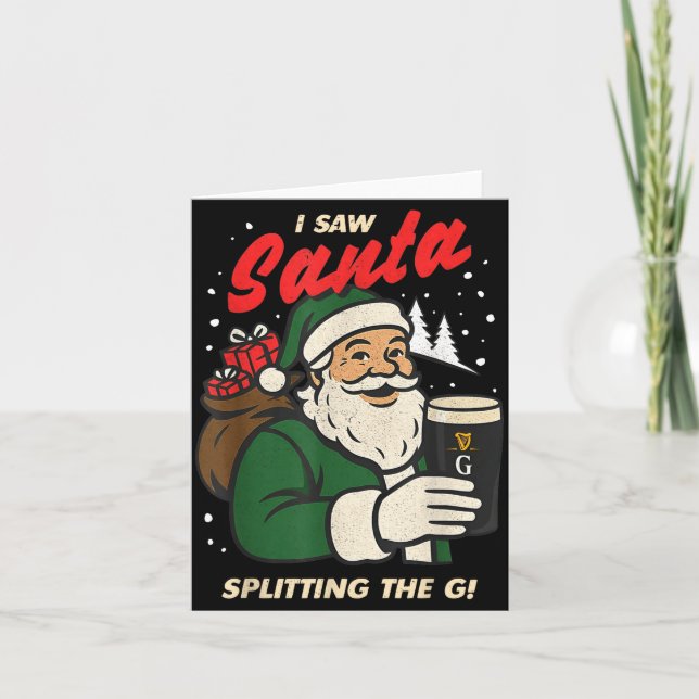Tarjeta I Saw Santa Splitting The G Christmas  (Anverso)
