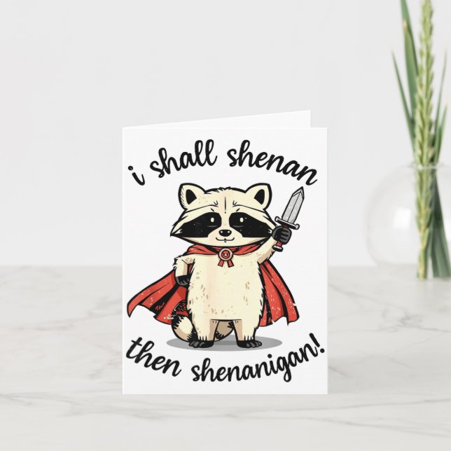 Tarjeta I Shall Shenan Then Shenanigan Cute Quest Raccoon  (Anverso)