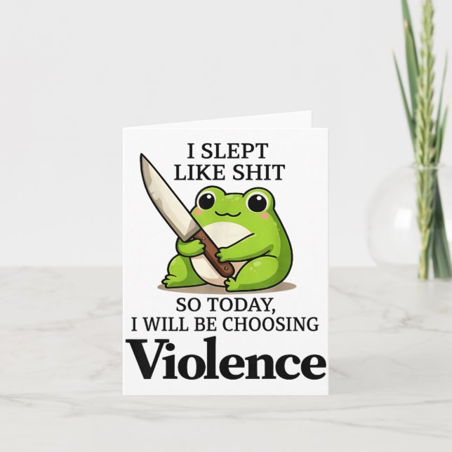 Tarjeta I Slept Like Funny Frog Choosing Violence Tee  (Anverso)