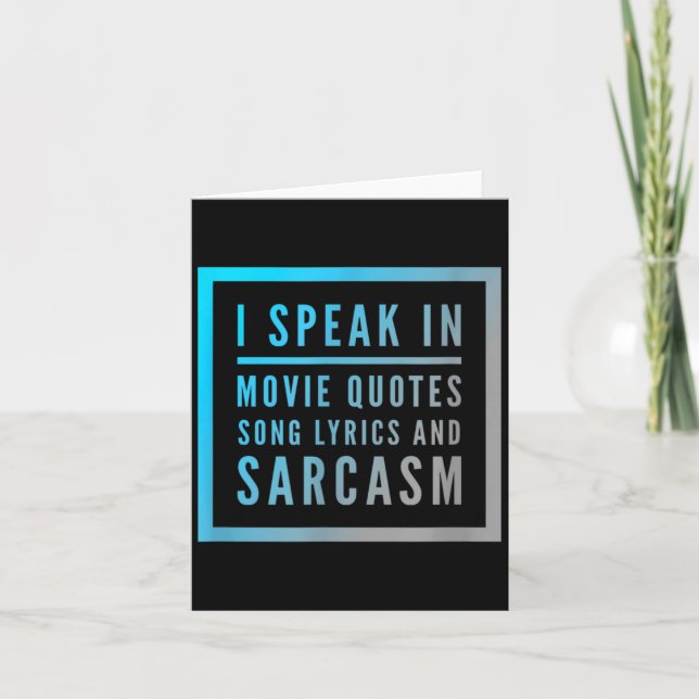 Tarjeta I Speak In Movie Quotes Song Lyrics And Sarcasm Qu (Anverso)