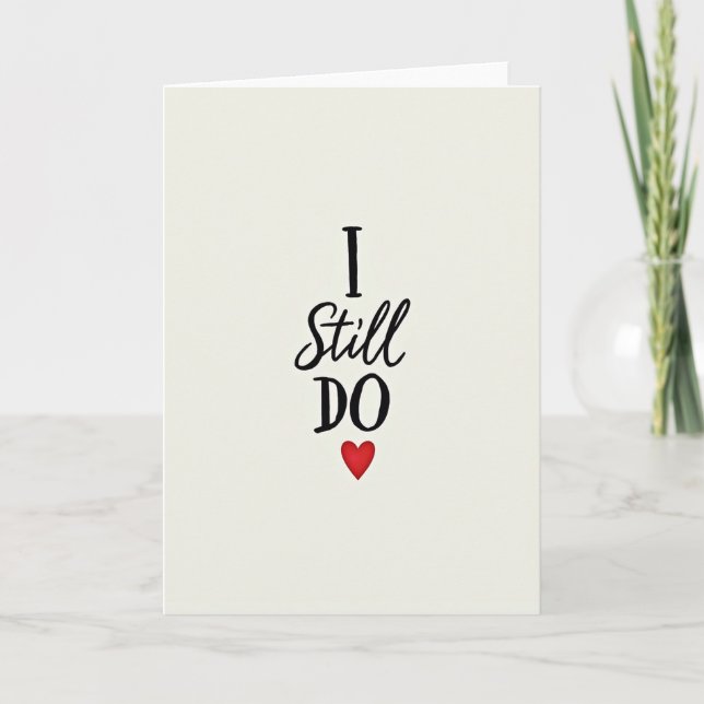 Tarjeta I Still Do Love Anniversary Card (Anverso)