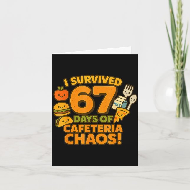 Tarjeta I Survived 67 Days Of Cafeteria Chaos 67 Meme Lunc (Anverso)