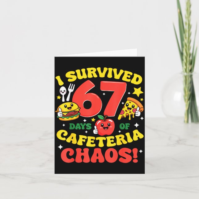 Tarjeta I Survived 67 Days Of Cafeteria Chaos 67 Meme Lunc (Anverso)