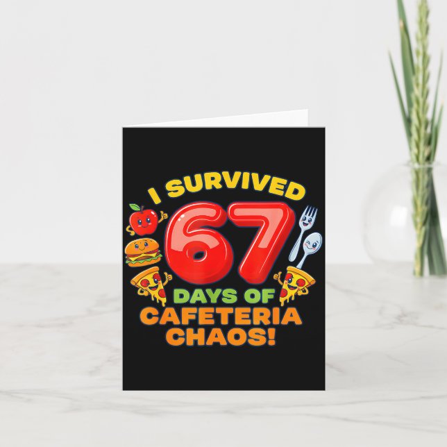 Tarjeta I Survived 67 Days Of Cafeteria Chaos 67 Meme Lunc (Anverso)