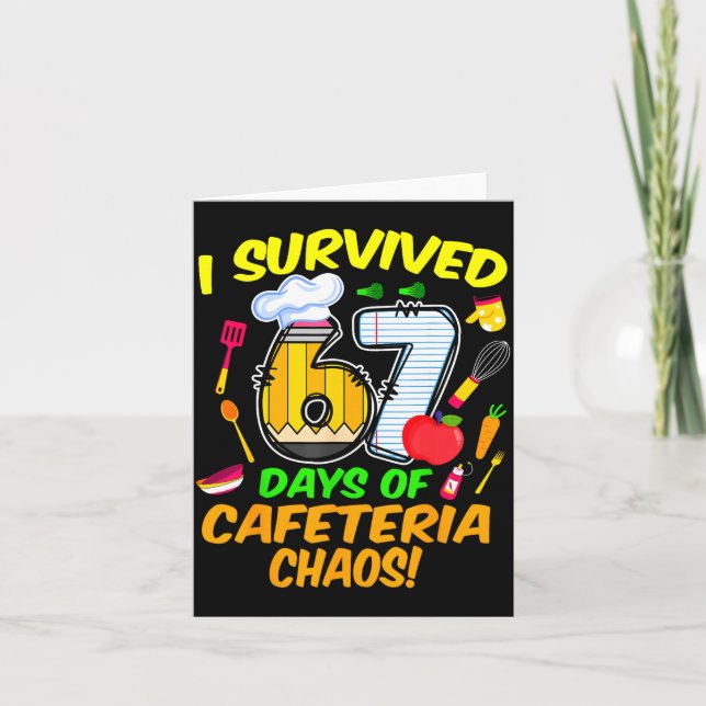 Tarjeta I Survived 67 Days Of Cafeteria Chaos 67 Meme Lunc (Anverso)
