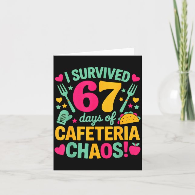 Tarjeta I Survived 67 Days Of Cafeteria Chaos Cute Food Lu (Anverso)