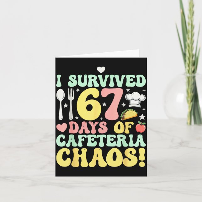 Tarjeta I Survived 67 Days Of Cafeteria Chaos Six Seven Me (Anverso)