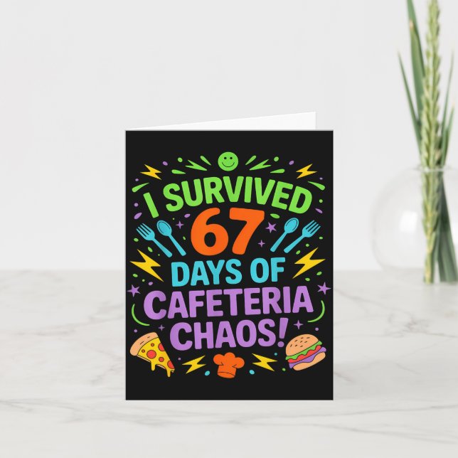 Tarjeta I Survived 67 Days Of Cafeteria Chaos Staff Lunch  (Anverso)
