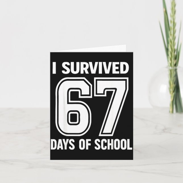 Tarjeta I Survived 67 Days Of School Funny 67 Teachers Stu (Anverso)